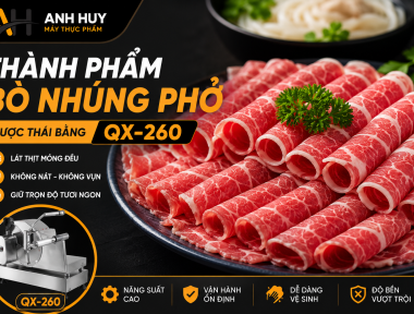 Máy thái thịt nào thái bò nhúng phở đẹp nhất? Máy thái thịt QX-260