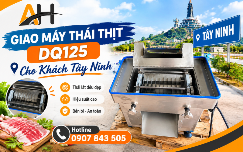 Giao máy thái thịt DQ125 cho khách Tây Ninh